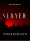 [Slayer 01] • Slayer